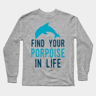 Porpoise In Life Long Sleeve T-Shirt